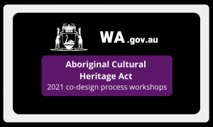Aboriginal Cultural Heritage Act: co-design process workshops