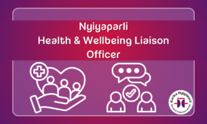 Nyiyaparli Health & Wellbeing Liaison Officer